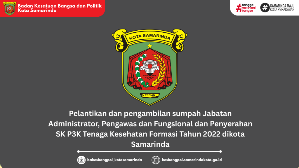 Pelantikan dan pengambilan sumpah Jabatan Administrator, Pengawas dan Fungsional dan Penyerahan SK P3K Tenaga Kesehata. Oormasi Tahun 2022 dikota Samarinda