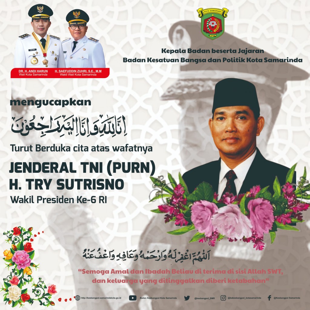Badan Kesbangpol Kota Samarinda Sampaikan Duka Cita atas Wafatnya Jenderal TNI (Purn) H. Try Sutrisno